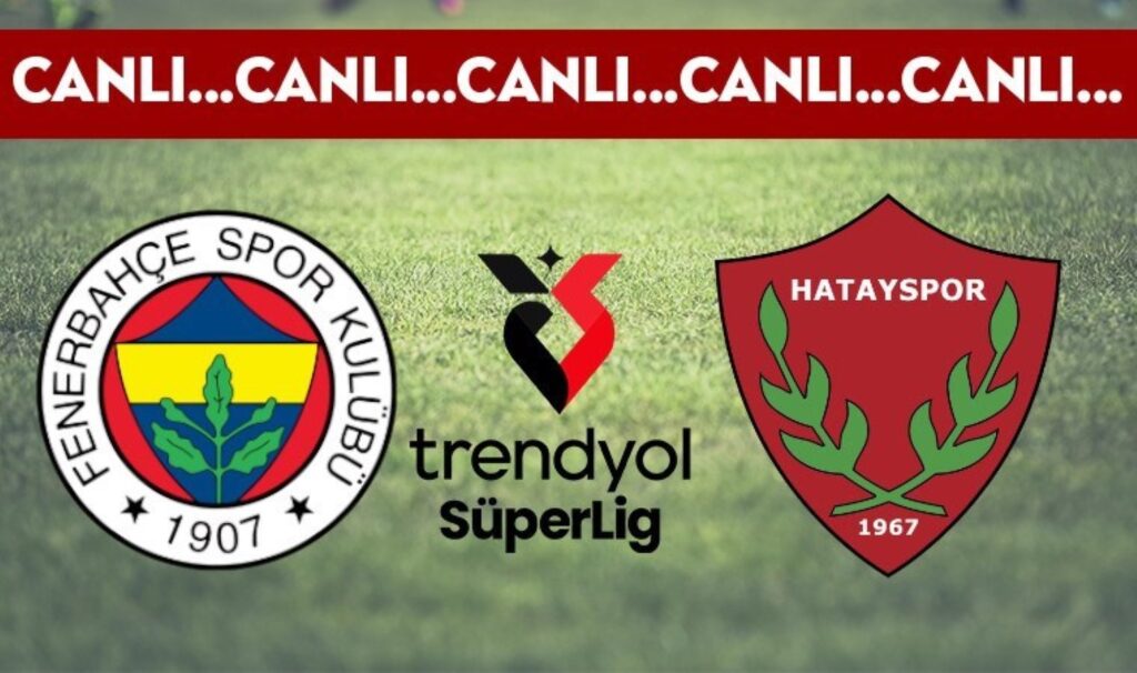 canli yayin fenerbahce 0 0 hatayspor canli anlatim 2024 2025 trendyol super ligi lsEGZeiY